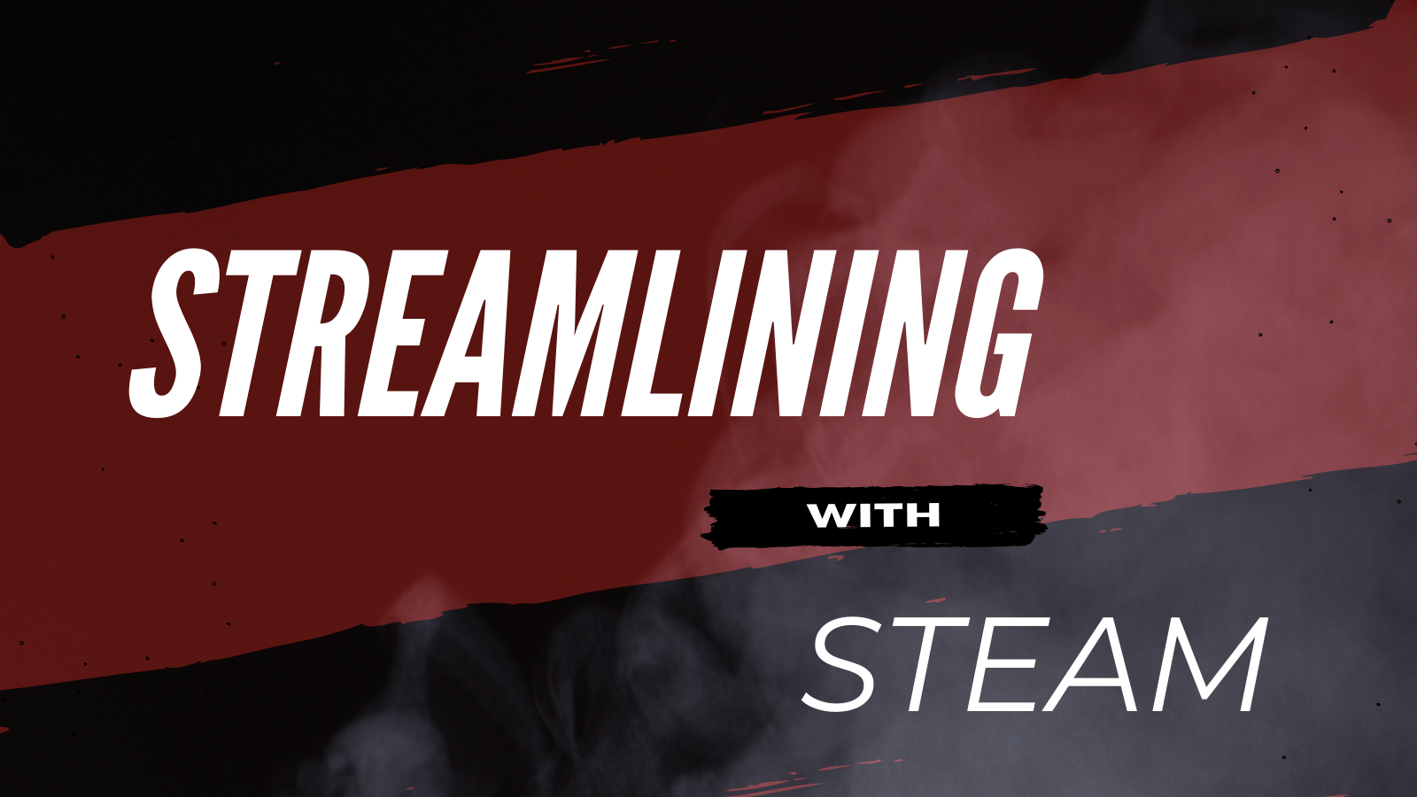 Blog hero image of blog title in white lettering: Streamlining with Steam on a black and red background.